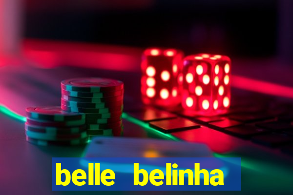 belle belinha videos sexo